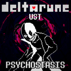 [deltarune UST] 02 - PSYCHOSTASIS