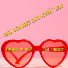 Brunner & Brunner feat. Tongeber - Weil dein Herz dich verrät 2023