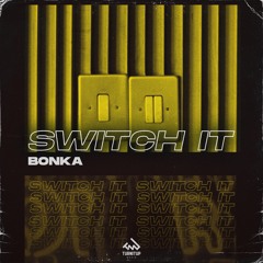 Bonka - Switch It
