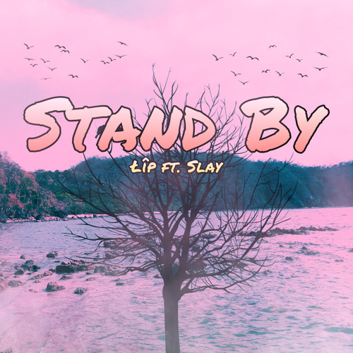 LÎP - Stand By ft. SLAY