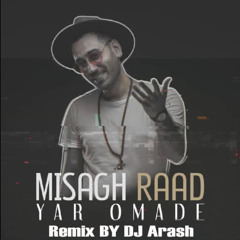 Misagh Raad - Yar Umade (DJ Arash).mp3