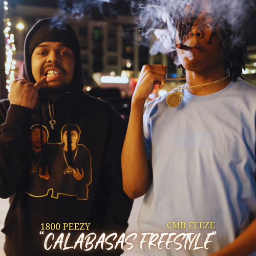 CMB Feeze- CALABASAS FREESTYLE (feat. 1800 peezy)