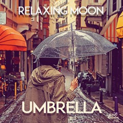 Umbrella [ FREE RELAXING MUSIC]