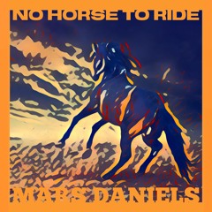 No Horse to Ride