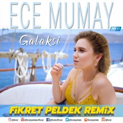 Ece Mumay - Galaksi (Fikret Peldek Remix)