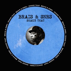 Brais & SNRS - Shake That (Extended)