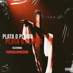 Plata O Plomo (featuring YungBlondeDon)