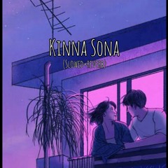 Kinna Sona (slowed+reverb)