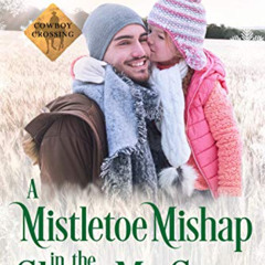 [Download] PDF 📑 A Mistletoe Mishap in the Show Me State (Cowboy Crossing Western Sw