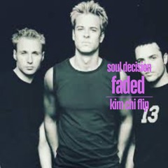 Soul Decision - Faded (Kim Chi Flip)