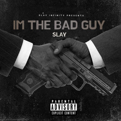 Slay - Im The Bad Guy prod MotionboyJu