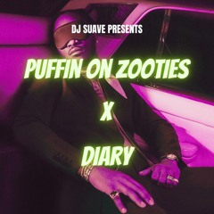 Puffin On Zooties x Diary (DJ Suave Mashup)