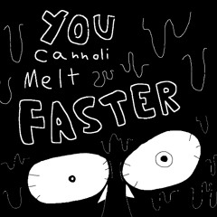 YOU CANNOLI MELT FASTER (Fake Peppino's LAP 2)