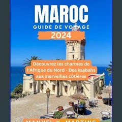 [ebook] read pdf 📕 Maroc Guide de voyage 2024: Découvrez les charmes de l'Afrique du Nord - Des ka