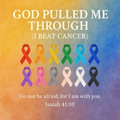 God Pulled Me Through (I Beat Cancer).mp3
