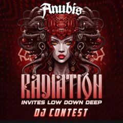 Radiation invites low down deep ANUBIS dj contest