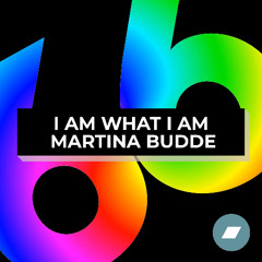 I Am What I Am - Martina Budde (Club Mix) Exclusive on Bandcamp