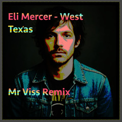 Eli Mercer - West Texas (Mr Viss dance outro preview mix)