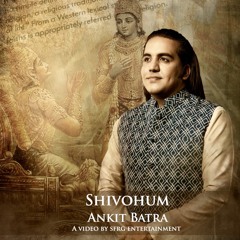 Shivohum - Ankit Batra