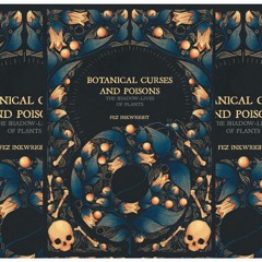 "(Obtenir e-Pub) Botanical Curses and Poisons: The Shadow-Lives of Plants"