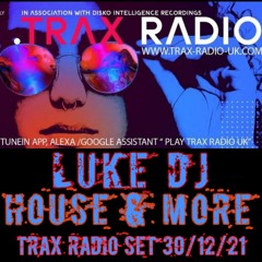 Trax radio set 30/12/21 - LUKE DJ - House & more