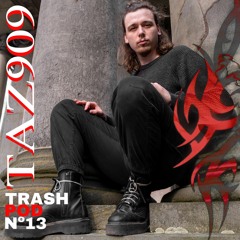 TAZ909 presented by TRASHKIDS [TRASHPOD#13]