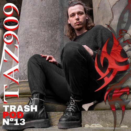 TAZ909 presented by TRASHKIDS [TRASHPOD#13]