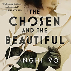 [Get] EPUB 📔 The Chosen and the Beautiful by  Nghi Vo,Natalie Naudus,Macmillan Audio