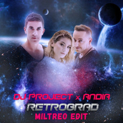Dj Project feat. Andia x Denis Bravo - Retrograd (Miltreo Edit)