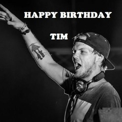 HAPPY BIRTHDAY TIM - AVICII TRIBUTE MIX
