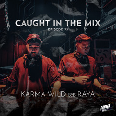 CAUGHT IN THE MIX - 73 (Karma WIld  B2B Raya, Warmup for Musumeci at Sunburn Union, Bangalore)