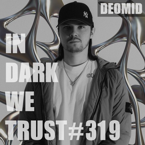 Deomid - IN DARK WE TRUST #319