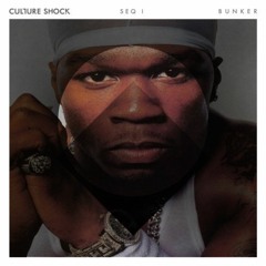 Culture Shock x 50 Cent - In Da Bunker (edit)