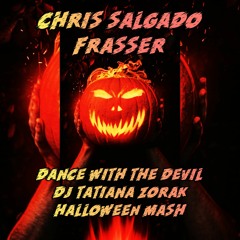 C. Salgado/Frasser - Dance With The Devil (Dj Tatiana & Zorak Halloween Mash)TEASER