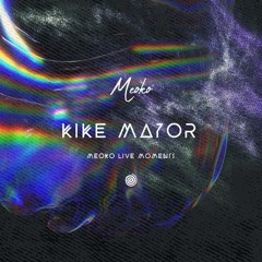 MEOKO Live Moments with Kike Mayor - recorded @ You Know What!, Los Angeles (10/12/2021)