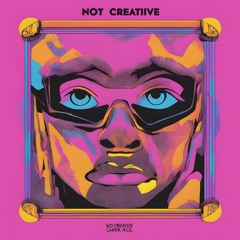 Not Creative - MXRTIN