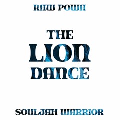 The Lion Dance - Mix 1 - Raw Powa Meet Souljah Warrior