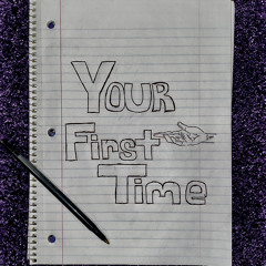Your First Time