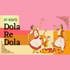 Dola Re Dola (V-EDIT)