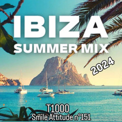 T1000 - Smile Attitude n°151 (Ibiza Summer Mix 2024)