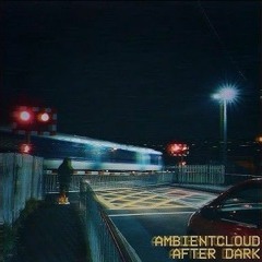 ambientcloud - after dark.mp3