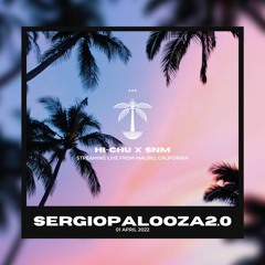 Hi-Chu x SnM - Sergiopalooza2.0 | 01APR2022