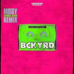 Moby - Natural Blues (BCKYRD Remix) [WAXXA047]