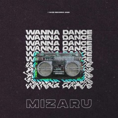 Premiere : Mizaru - Wanna Dance (DAZE)