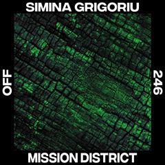 Premiere: Simina Grigoriu - Mission District [OFF Recordings]