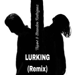 Lurking (Remix)