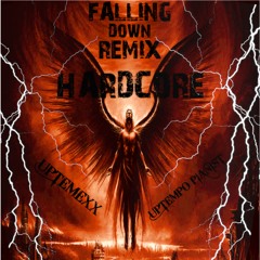 FALLING DOWN UPTEMPO REMIX