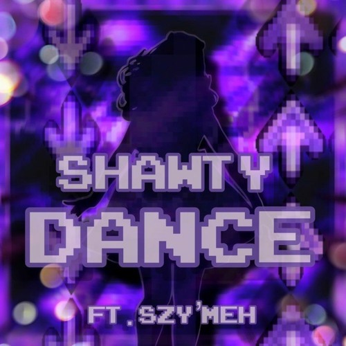 Shawty Dance + Szy'meh (prod. HARMLESS)