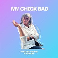 My Chick Bad (Segun Edit)