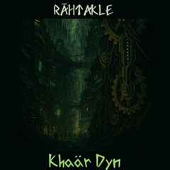RĀHTAKŁE - Khaär Dyn [IИĐΣX 1/7]